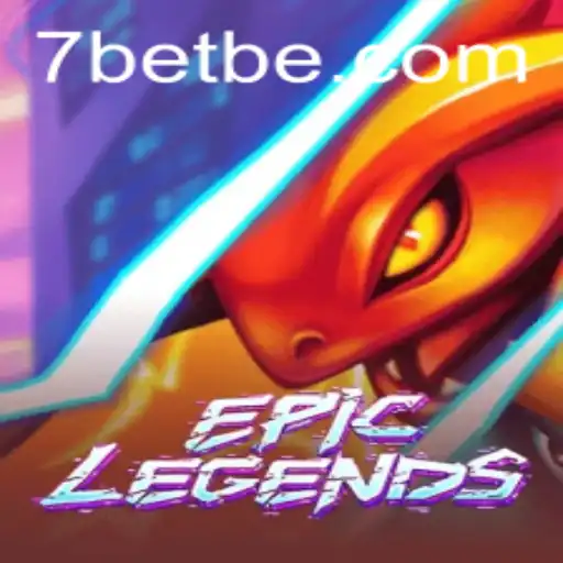 EpicLegends: A Comprehensive Guide to the Game and 7Bet Integration