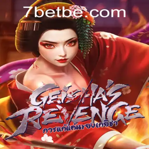 GeishasRevenge and the Exciting Dynamics of 7Bet: A Comprehensive Guide
