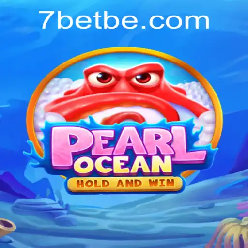 Exploring PearlOcean: The Thrilling Game Experience with 7Bet